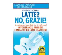 Latte? No, grazie! Intolleranze, allergie e malattie da latte e latticini