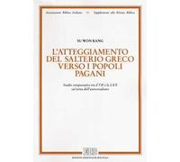 L'atteggiamento del salterio greco verso i popoli pagani. Studio comparativo tra il TM e la LXX sul tema dell'universalismo