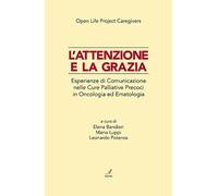 L'attenzione e la grazia. Esperienze di comunicazione nelle cure palliative prec