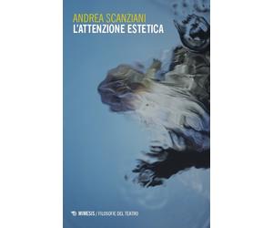 L'attenzione estetica - Scanziani Andrea