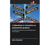 L'attenzione si concentra su partenariati graduali: La multiforme cooperazione economica della Bielorussia in diversi continenti
