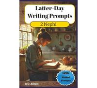 Latter-Day Writing Prompts 2 Nephi: 120+ Inspiring yet Simple Study Journal of the Book of Mormon | 2 Nephi | Guided Writing Prompts to Liken the ... Spiritual Growth | 6”x9” Study Companion