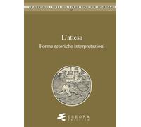 L' attesa. Forme, retorica, interpretazioni