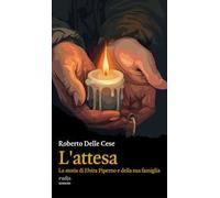 L'attesa. La storia di Elvira Piperno e della sua famiglia