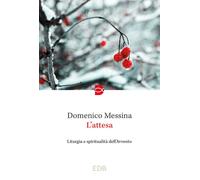 L'attesa. Liturgia e spiritualità dell'Avvento - 2023 - EDB