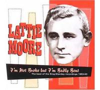 Lattie Moore - I'm Not Broke But I'm Badly..