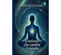 L'ATTIMO CHE CAMBIA IL MONDO