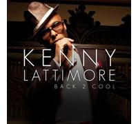 Lattimore, Kenny - Back 2 Cool