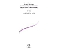 L'attitudine alla sorpresa - Baroni Silvana