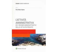 L' attività amministrativa ed i regimi amministrativi delle attività private