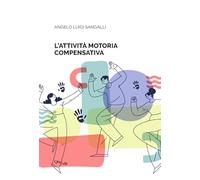 L'attività motoria compensativa - Sangalli Angelo Luigi