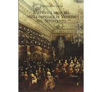 Libri Gillio P. Giuseppe - L' Attivita Musicale Negli Ospedali Di Venezia Nel Se