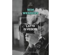 L'atto di vedere - Wenders Wim