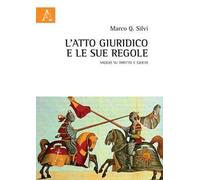 L'atto giuridico e le sue regole. Saggio su diritto e giochi
