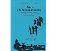 L'attore e la supermarionetta. Testo inglese a fronte