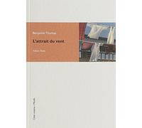 L'attrait du vent: Benjamin Thomas
