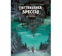 L'attraversaspecchi. Il graphic novel. Fidanzati dell'inverno (Vol. 1)