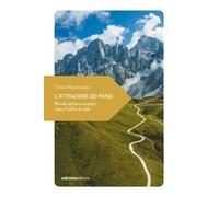 L'attrazione dei passi. Piccolo invito a scoprire cosa c'è oltre le cime