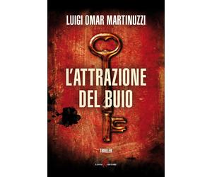 L'attrazione del buio - Martinuzzi Luigi Omar