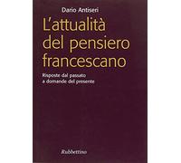L'attualità del pensiero francescano. Risposte dal passato a domande del presente