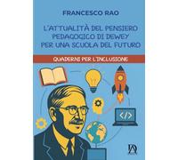 L'attualità del pensiero pedagogico di Dewey per una scuola del futuro