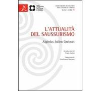 L'attualità del saussurismo. Ediz. italiana e francese