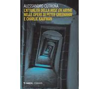 L'attualità della «mise en abyme» nelle opere di Peter Greenaway e Charlie Kaufman