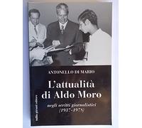 L' attualità di Aldo Moro negli scritti giornalistici (1937-1978)