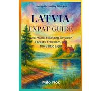 Latvia Expat Guide: Live, Work & Belong Between Forests, Freedom, and the Baltic Light: 71
