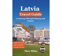 Latvia Travel Guide 2025-2026: Discover Riga, the Baltic Coast, Castles, Beaches, National Parks, and Latvian Culture with Expert Itineraries and Insider Tips