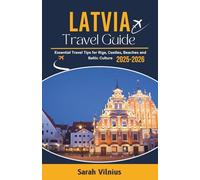 Latvia Travel Guide 2025-2026: Essential Travel Tips for Riga, Castles, Beaches and Baltic Culture