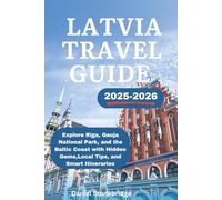 Latvia Travel Guide 2025-2026: Explore Riga, Gauja National Park, and the Baltic Coast with Hidden Gems, Local Tips, and Smart Itineraries