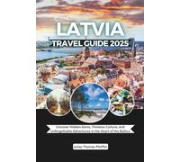 Latvia Travel Guide 2025: Uncover Hidden Gems, Timeless Culture, and Unforgettable Adventures in the Heart of the Baltics