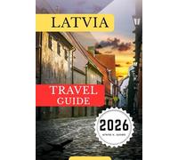 Latvia Travel Guide 2026.