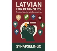 Latvian for Beginners: Practical Learning with SynapseLingo