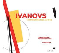 Latvian National Symphony Orchestra, Guntis Kuzma - Ivanovs: Symphonies Nos. 17 & 18