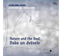 LATVIAN RADIO CHOIR - NATURE AND THE SOUL