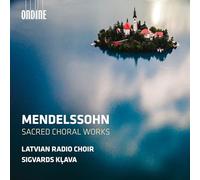 Latvian Radio Choir; Sigvards Klava - Felix Mendelssohn: Sacred Choral Works