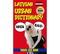 Latvian Urban Dictionary: 500 Latvian Slang Words and Phrases with English Translations