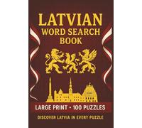 Latvian Word Search Book: Large Print Puzzle Collection with 100 Puzzles and 2000 Unique Words on Latvian Language, Culture, and Traditions