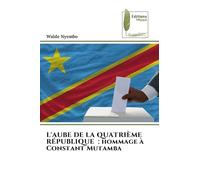L'AUBE DE LA QUATRIÈME RÉPUBLIQUE : hommage à Constant Mutamba