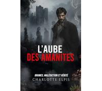 L'Aube des Amanites: Thriller gothique, catholique et paranormal