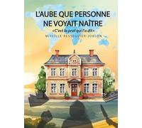 L'aube que personne ne voyait naître: "C'est la prof qui l'a dit"