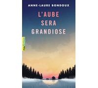 L'aube sera grandiose