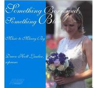 Lauber Dawn Holt - Something Borrowed Something Blue Music to Marry B