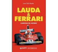 LAUDA & FERRARI. CAMPIONI DEL MONDO - DAL MONTE LUCA - Nada Editore