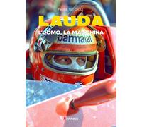 Lauda. L'uomo, la macchina. Ediz. illustrata - Marcacci Paolo