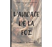L'AUDACE DE LA FOI: La foi est le fruit de notre conscience.