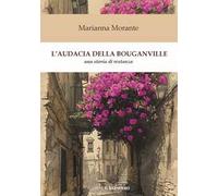 L'audacia della bouganville. Una storia di restanza