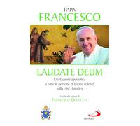 Laudate Deum. Esortazione apostolica a tutte le persone di buona volontà sulla crisi climatica